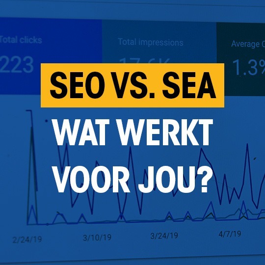 SEO vs. SEA: wat is het verschil en wat kies je voor jouw bedrijf?